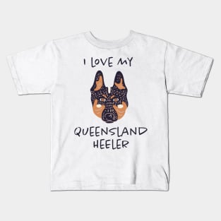 I Love My Queensland Heeler Kids T-Shirt